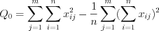 LaTeX formula: Q_0=\sum_{j=1}^{m}\sum_{i=1}^{n}x_{ij}^2-\frac{1}{n}\sum_{j=1}^{m}(\sum_{i=1}^{n}x_{ij})^2