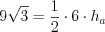 LaTeX formula: 9\sqrt{3}=\frac{1}{2}\cdot 6\cdot h_{a}