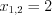 LaTeX formula: x_{1,2}=2