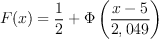 LaTeX formula: F(x)=\frac{1}{2}+\Phi \left (\frac{x-5}{2,049}\right )