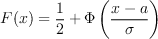 LaTeX formula: F(x)=\frac{1}{2}+\Phi \left (\frac{x-a}{\sigma }\right )